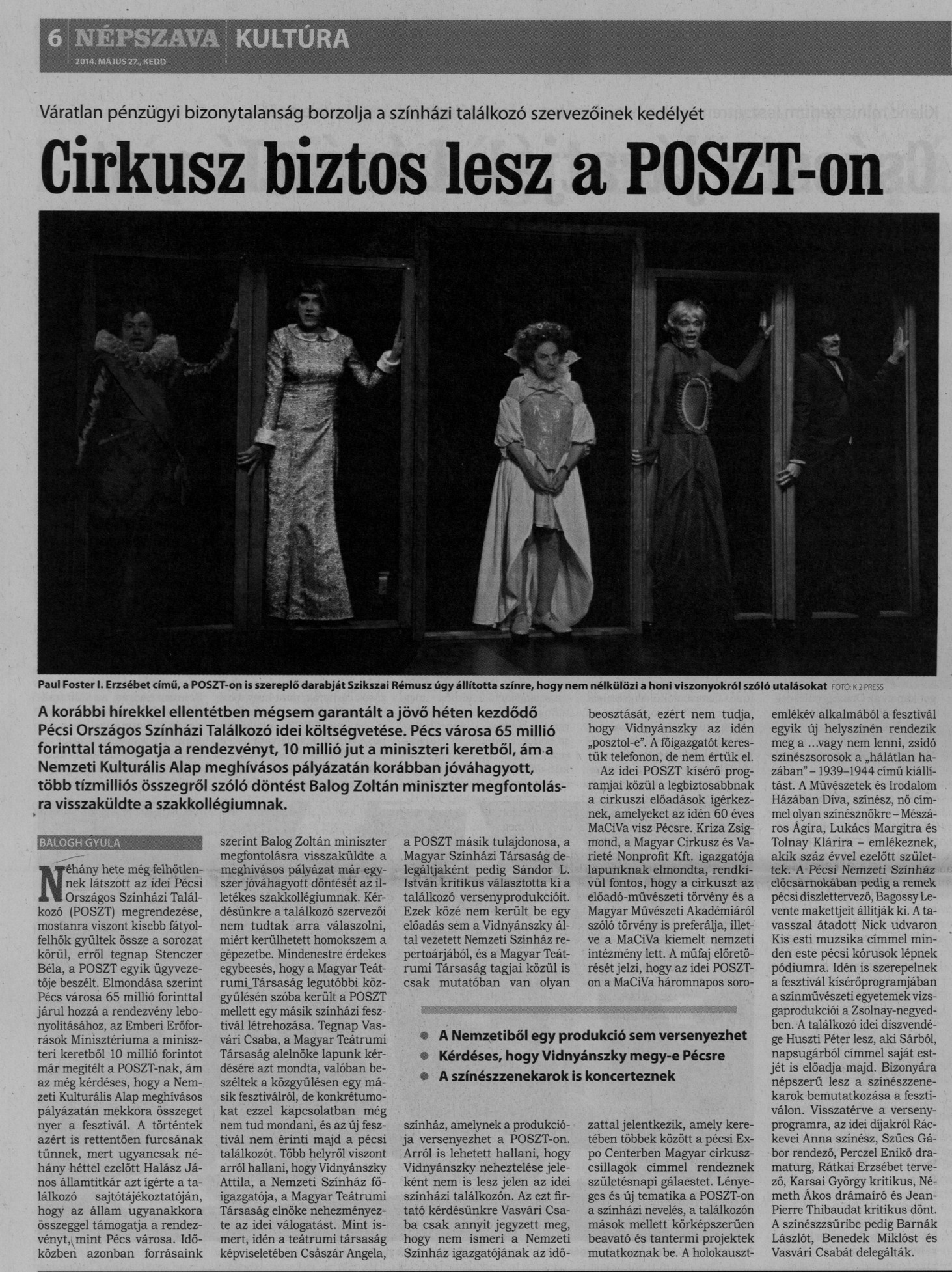 Cirkusz biztos lesz a POSZT-on Váratlan pénzügyi nehézség borzolja a színházi találkozó szervezőinek kedélyét