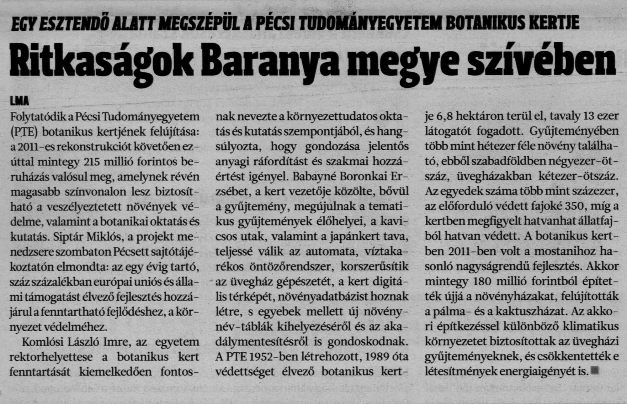 Ritkaságok Baranya megye szívében Egy esztendő alatt megszépül a Pécsi Tudományegyetem Botanikus Kertje