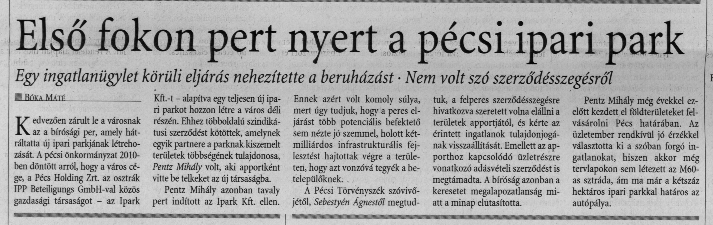 Első fokon pert nyert a pécsi ipari park Egy ingatlanügylet körüli eljárás nehezítette a beruházást : Nem volt szó szerződésszegésről