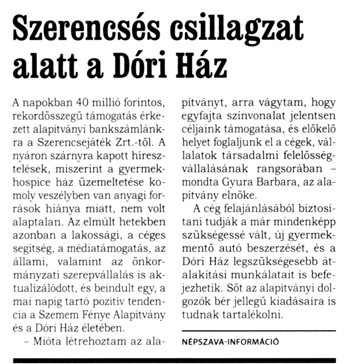 Szerencsés csillagzat alatt a Dóri Ház