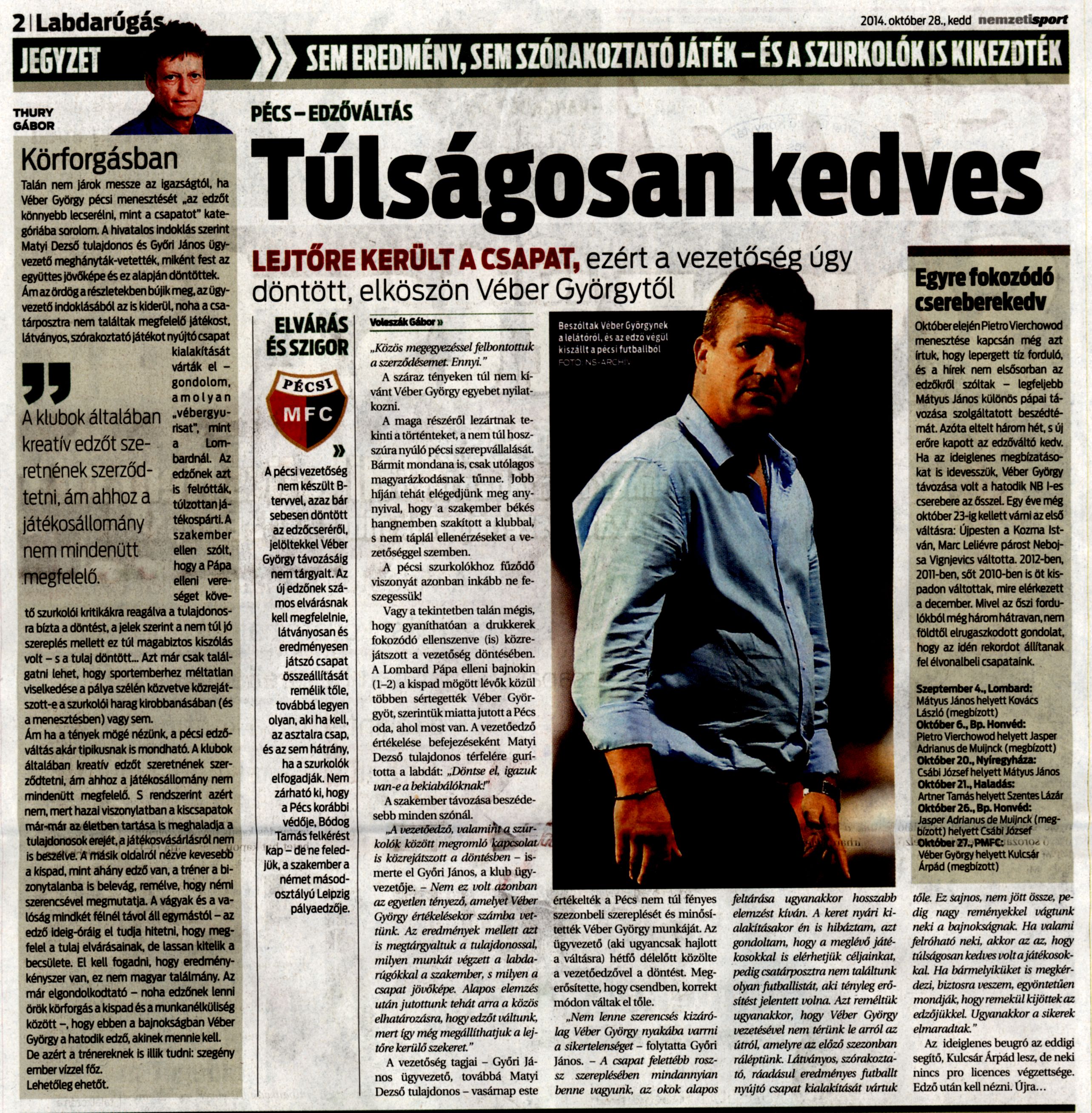 Túlságosan kedves Lejtőre került a csapat, ezért a vezetőség úgy döntött, elköszön Véber Györgytől