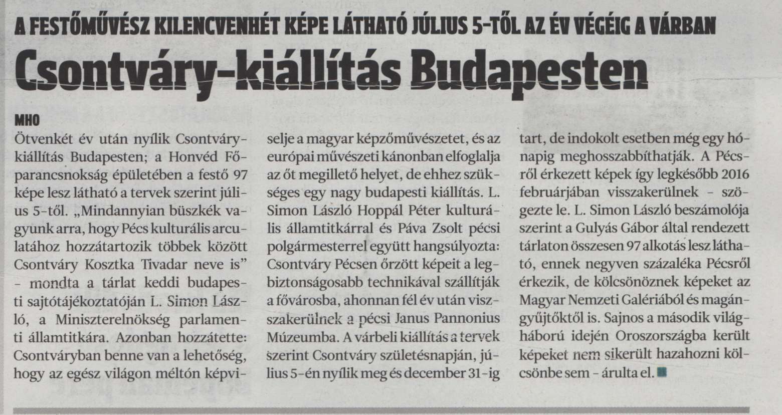 Csontváry-kiállítás Budapesten A festőművész kilencvenhét képe látható július 5-től az év végéig a várban