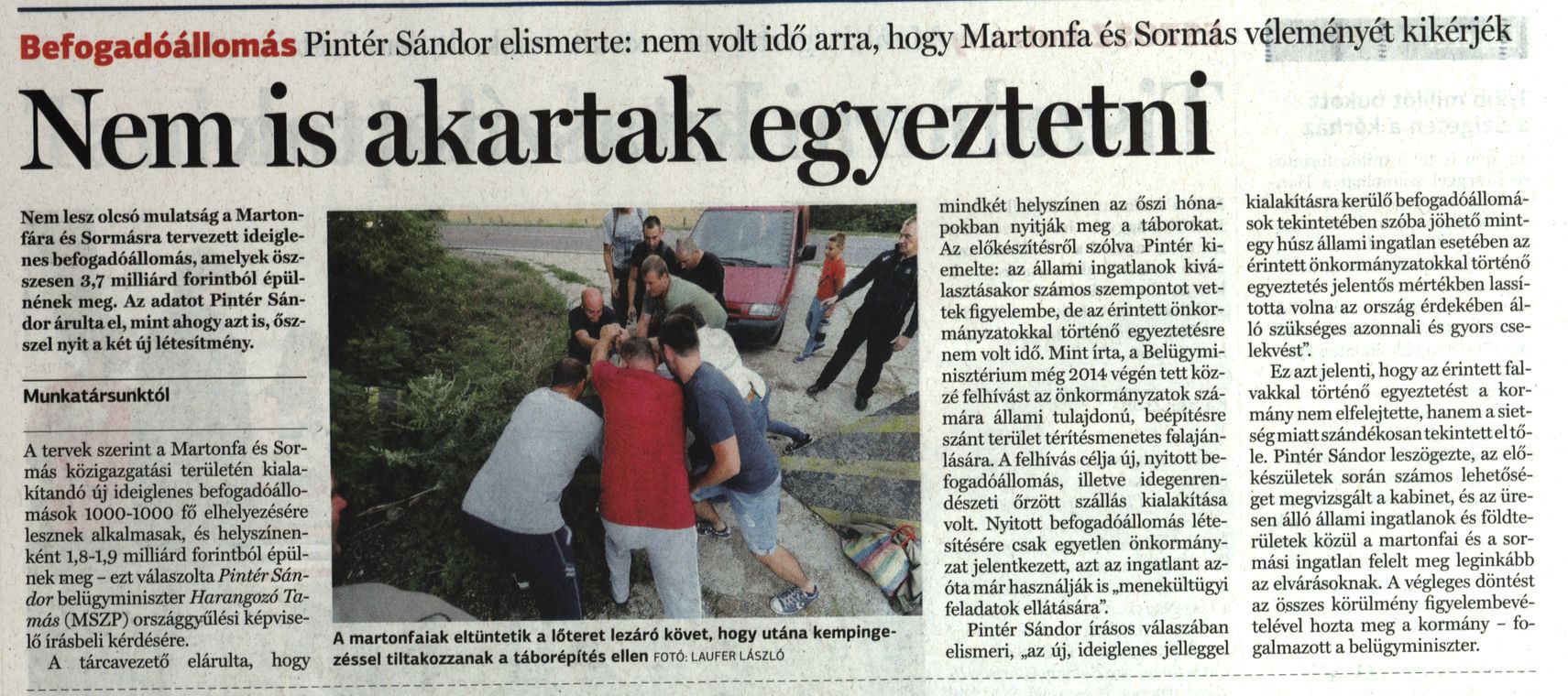 Befogadóállomás. Pintér Sándor elismerte: nem volt idő arra, hogy Martonfa és Sormás véleményét kikérjék Nem is akartak egyeztetni