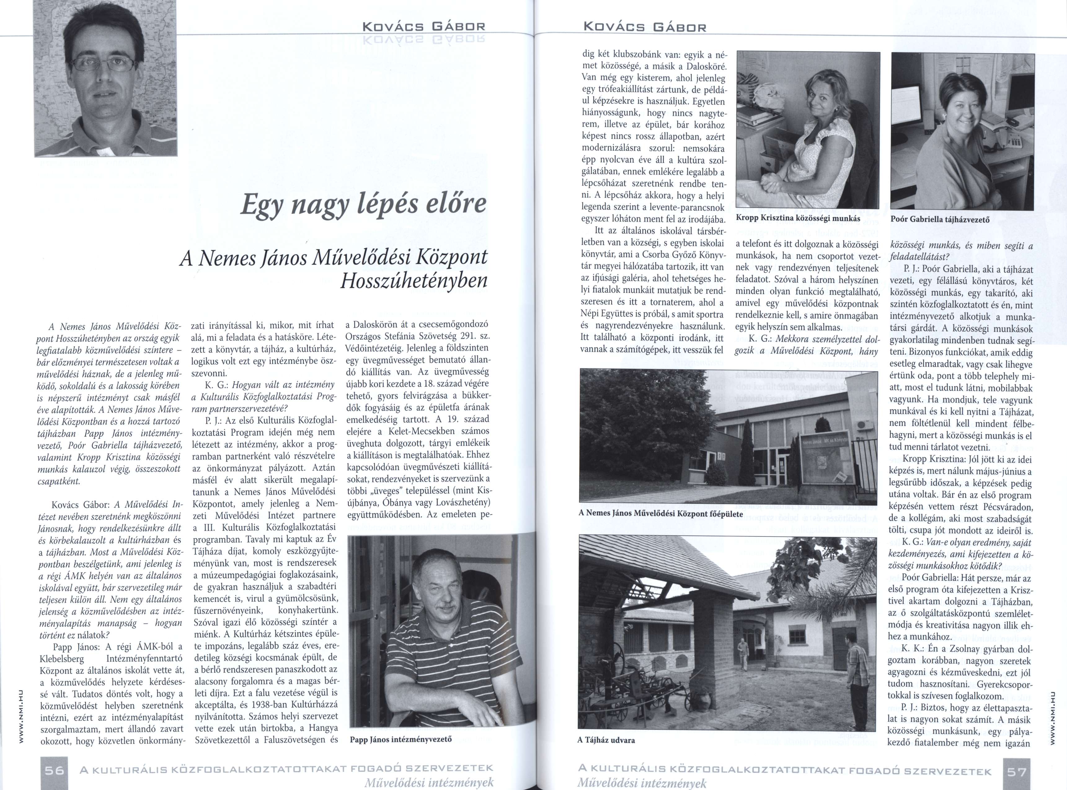 Egy nagy lépés előre A Nemes János Művelődési Központ Hosszúhetényben