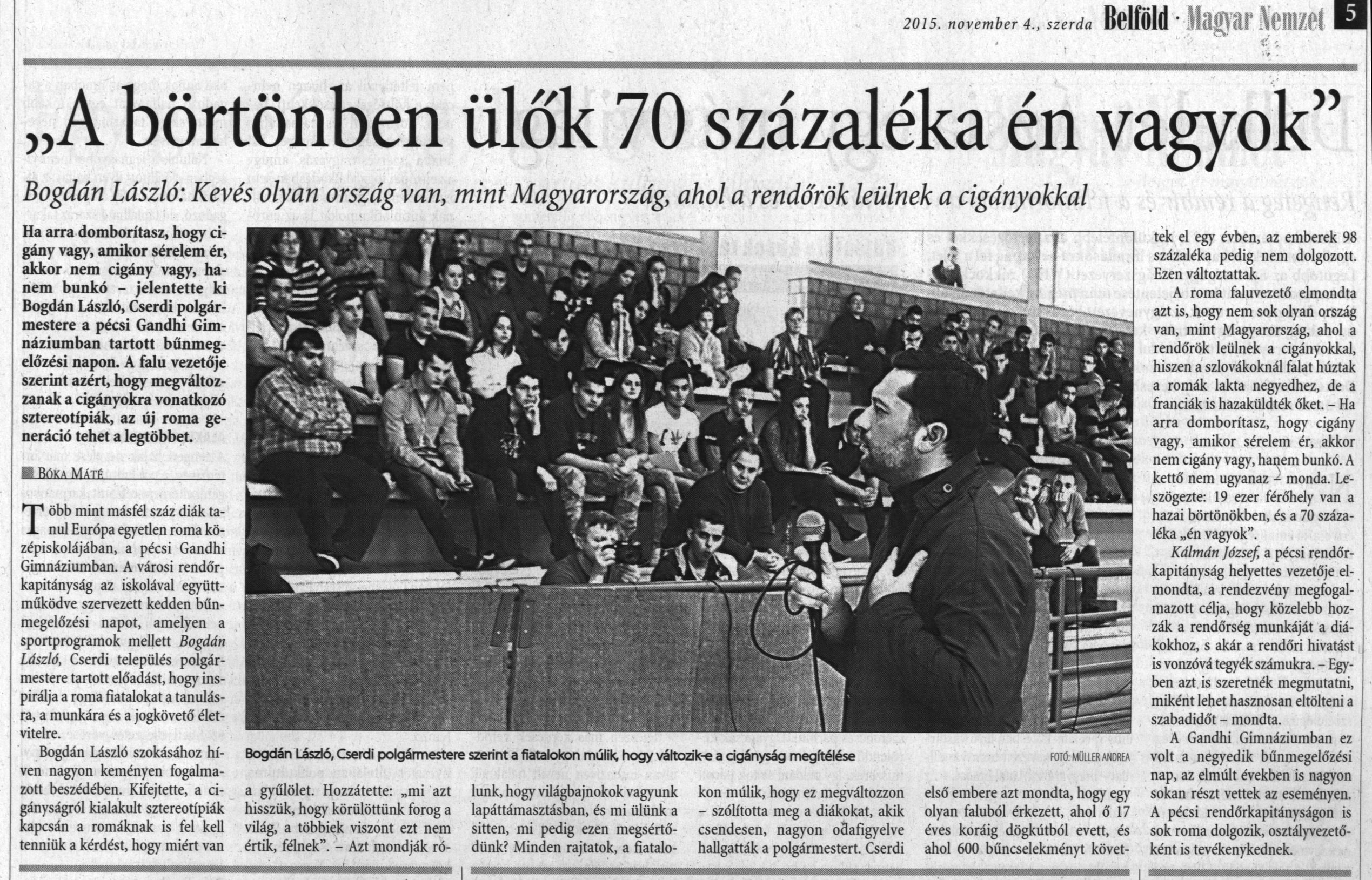 "A börtönben ülők 70 százaléka én vagyok" Bogdán László: Kevés olyan ország van, mint Magyarország, ahol a rendőrök leülnek a cigányokkal