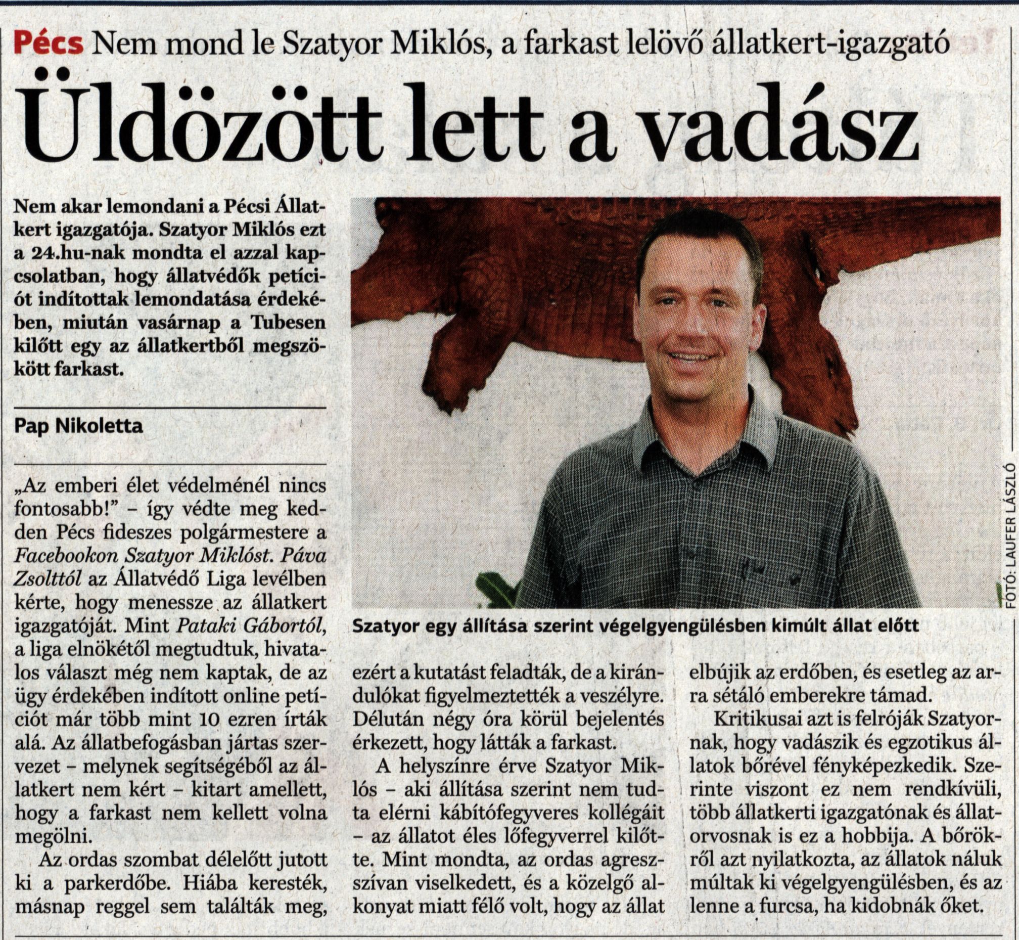 Üldözött lett a vadász Nem mond le Szatyor Miklós, a farkast lelövő állatkert-igazgató