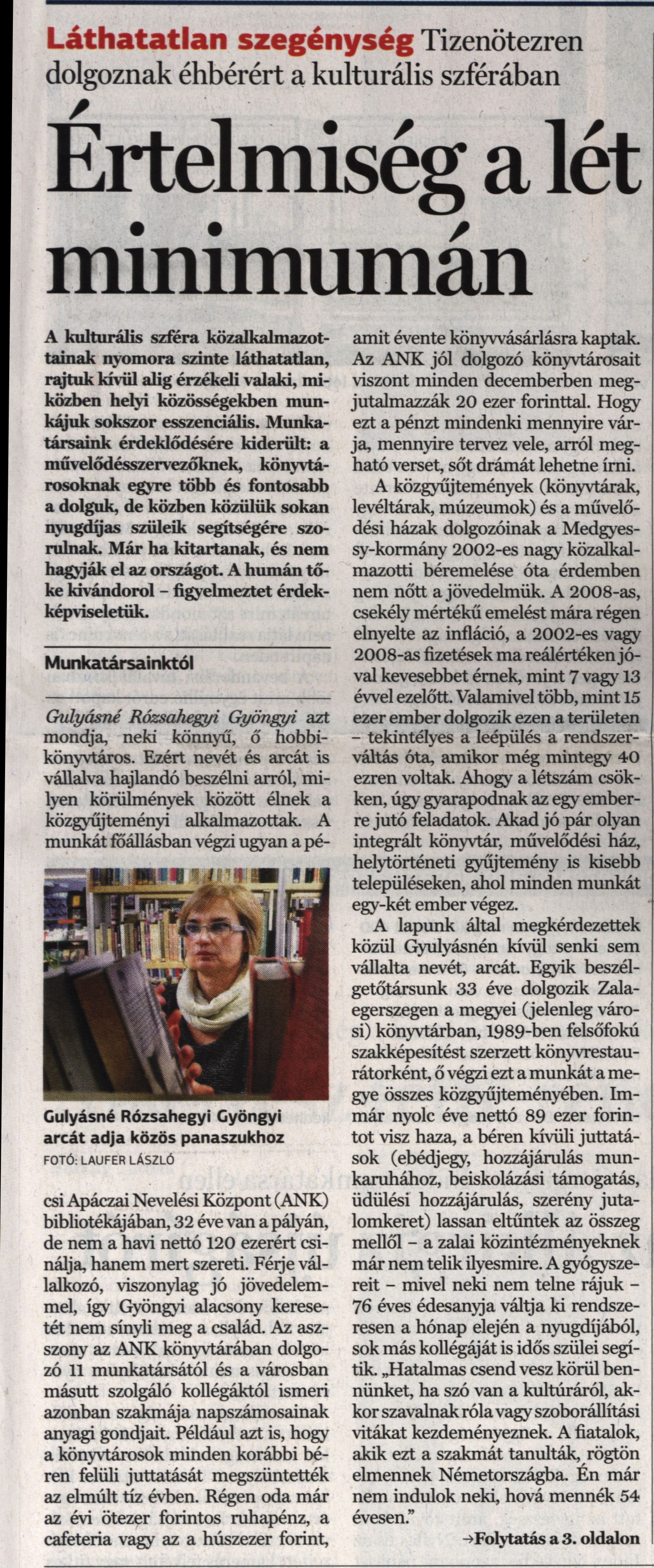 Értelmiség a lét minimumán Láthatatlan szegénység. Tizenötezren dolgoznak éhbérért a kulturális szférában