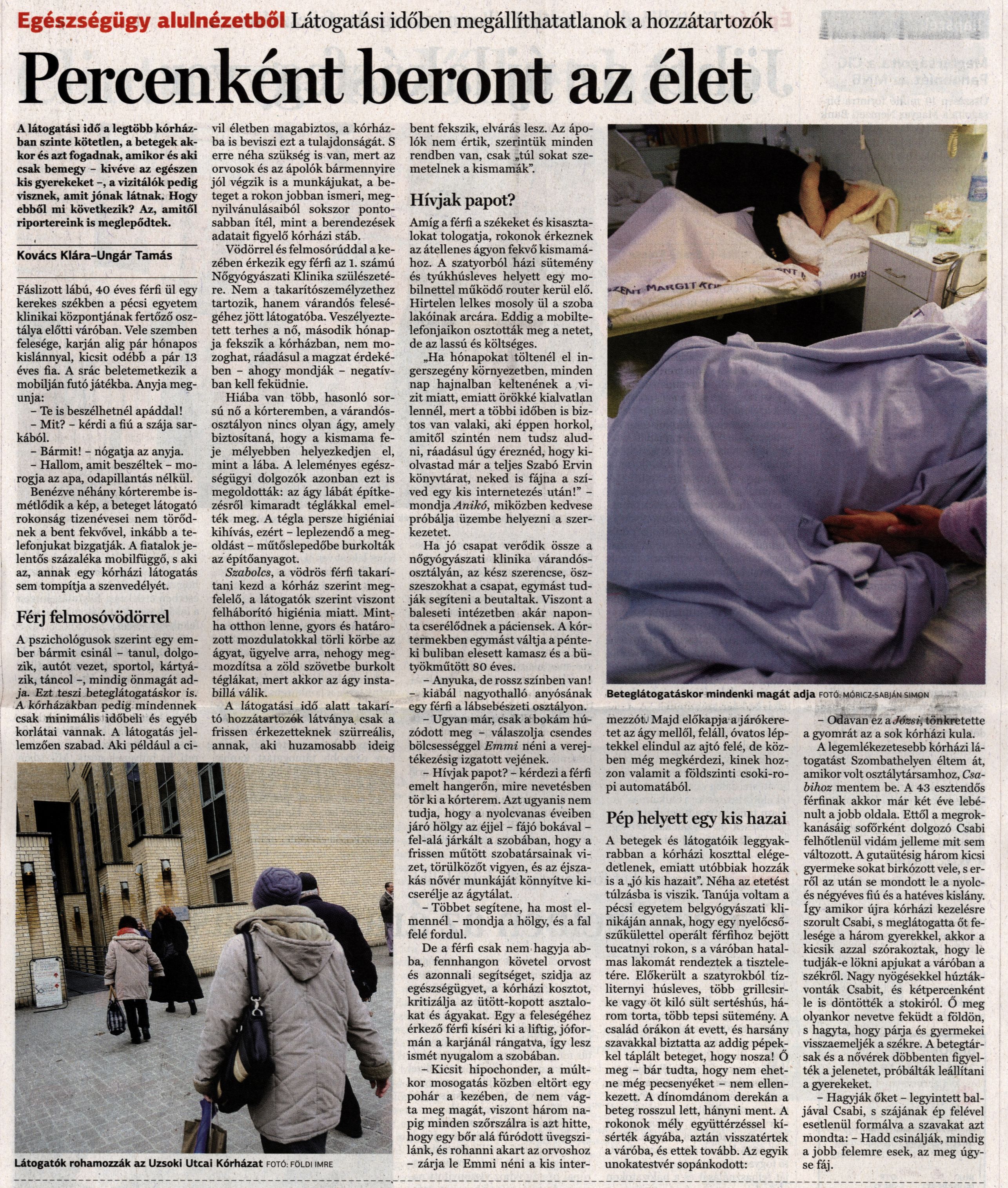 Percenként beront az élet Látogatási időben megállíthatatlanok a hozzátartozók