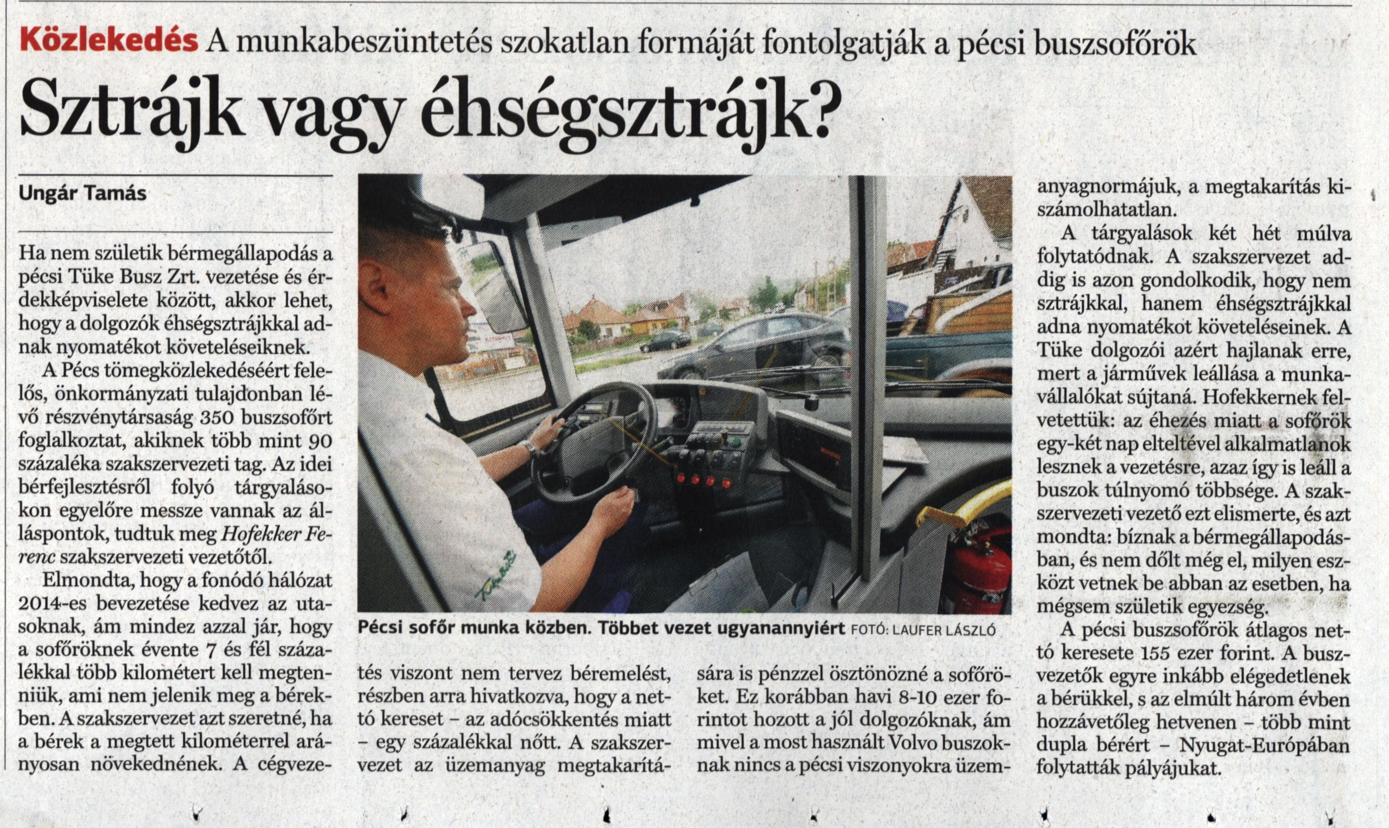 Sztrájk vagy éhségsztrájk? Közlekedés. A munkabeszüntetés szokatlan formáját fontolgatják a pécsi buszsofőrök