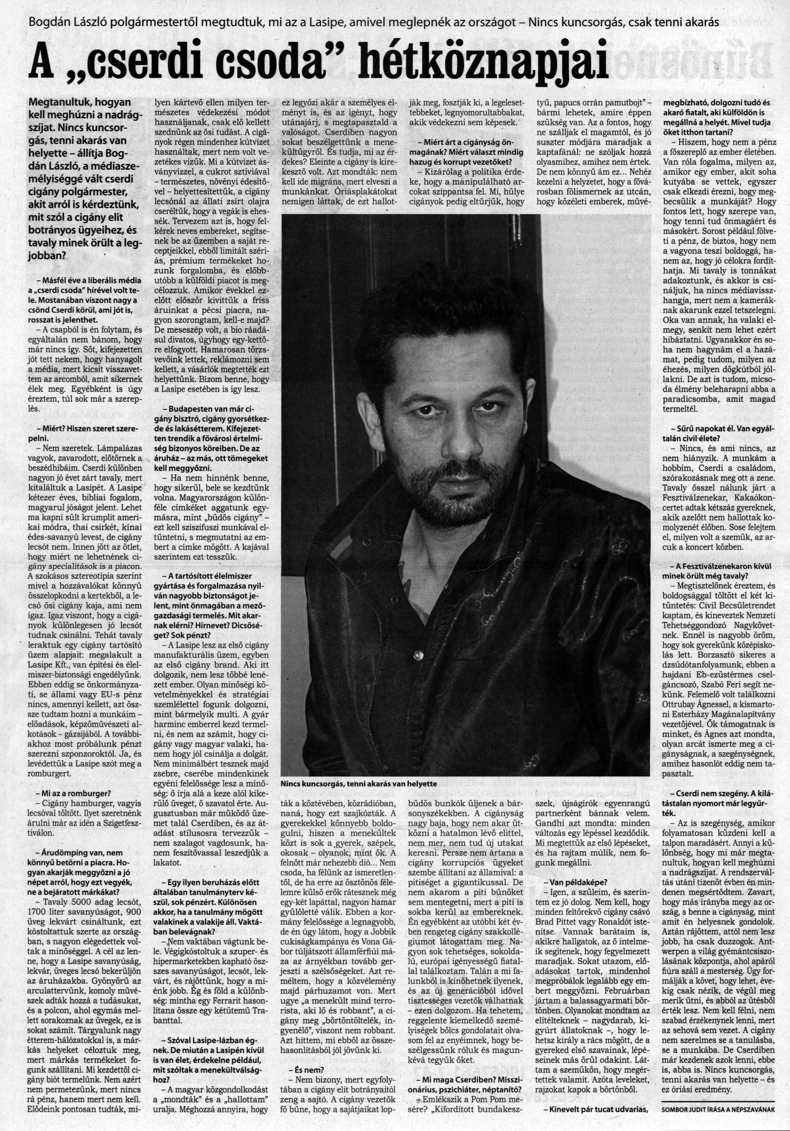 A "cserdi csoda" hétköznapjai Bogdán László polgármestertől megtudtuk, mi az a Lasipe, amivel meglepnék az országot : Nincs kuncsorgás, csak tenni akarás