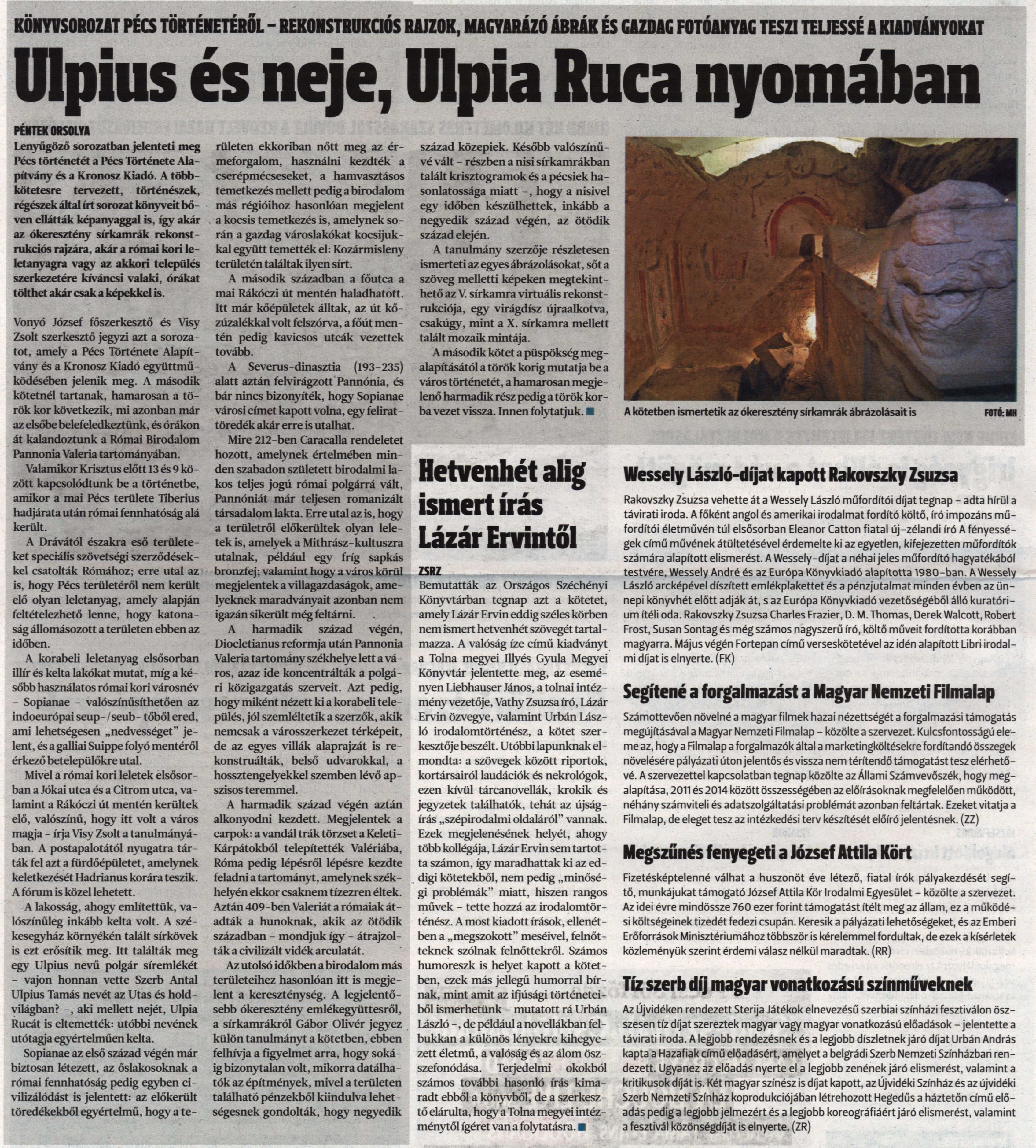 Ulpius és neje, Ulpia Ruca nyomában Könyvsorozat Pécs történetéről : Rekonstrukciós rajzok, magyarázó ábrák és gazdag fotóanyag teszi teljessé a kiadványokat