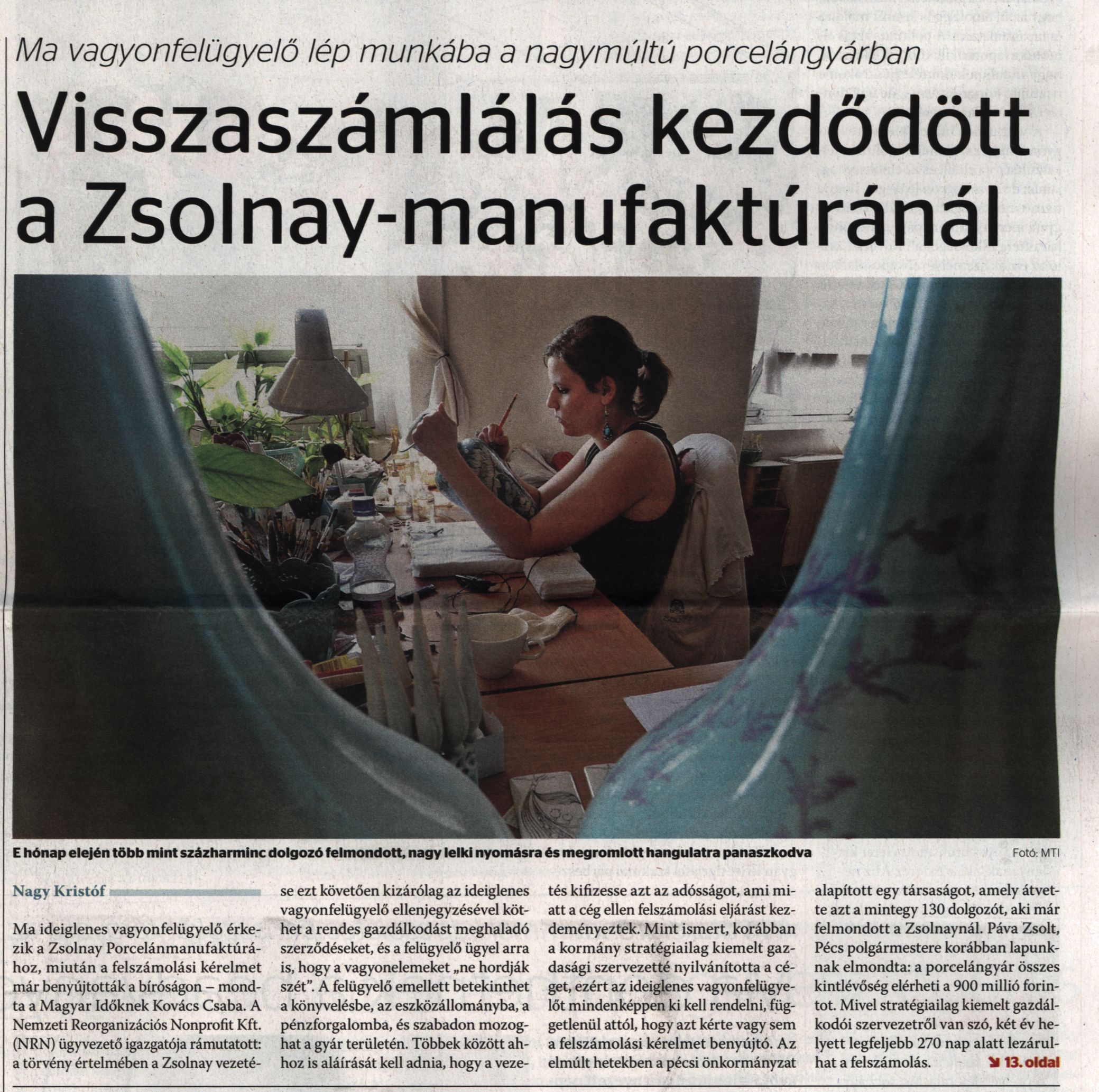 Visszaszámlálás kezdődött a Zsolnay-manufaktúránál Ma vagyonfelügyelő lép munkába a nagymúltú porcelángyárban