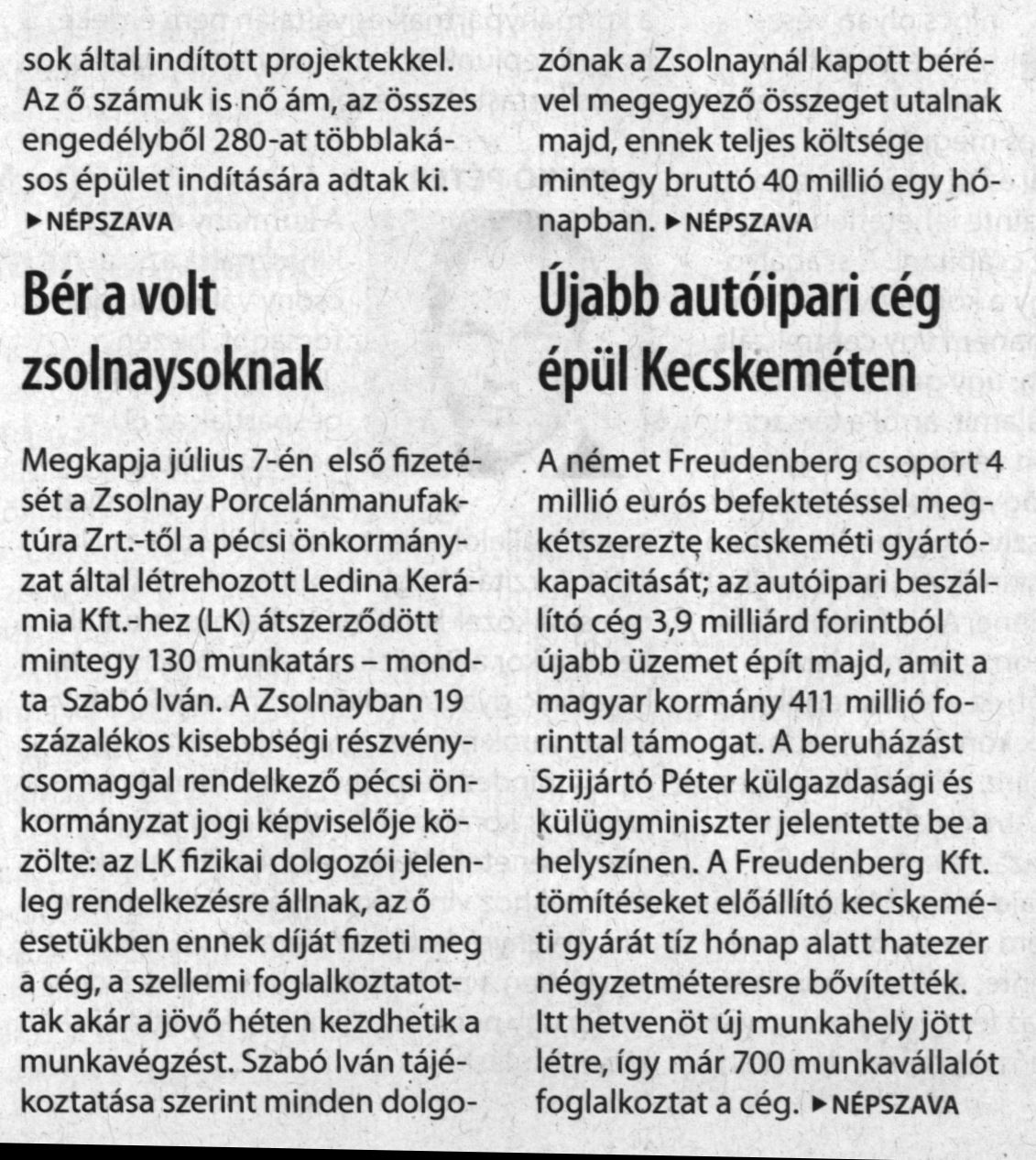 Bér a volt Zsolnaysoknak
