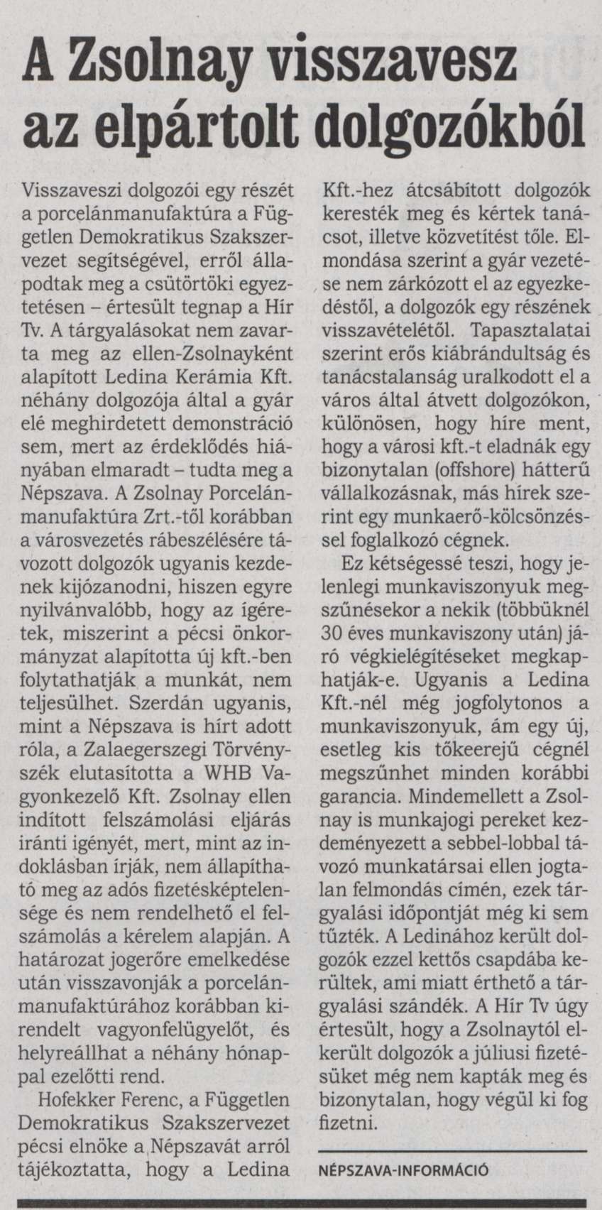 A Zsolnay visszavesz az elpártolt dolgozókból