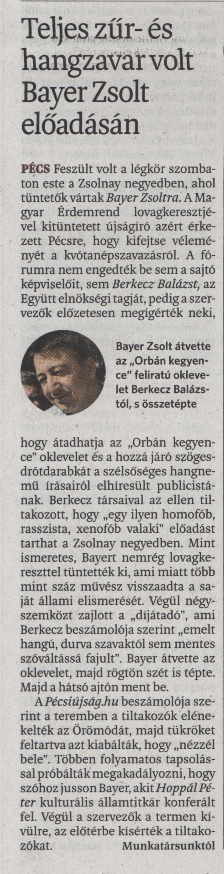 Teljes zűr- és hangzavar volt Bayer Zsolt előadásán
