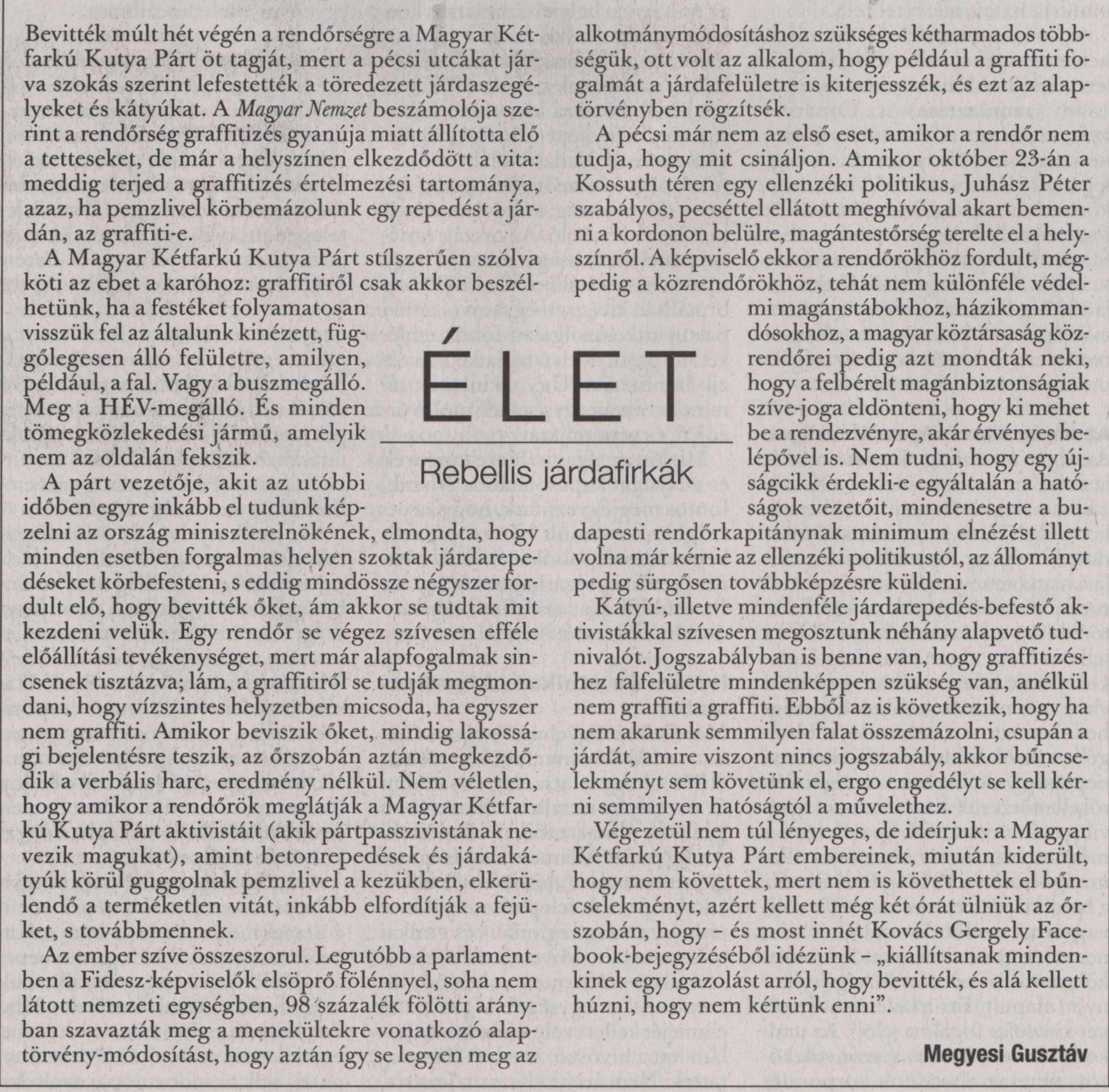 Élet Rebellis járdafirkák