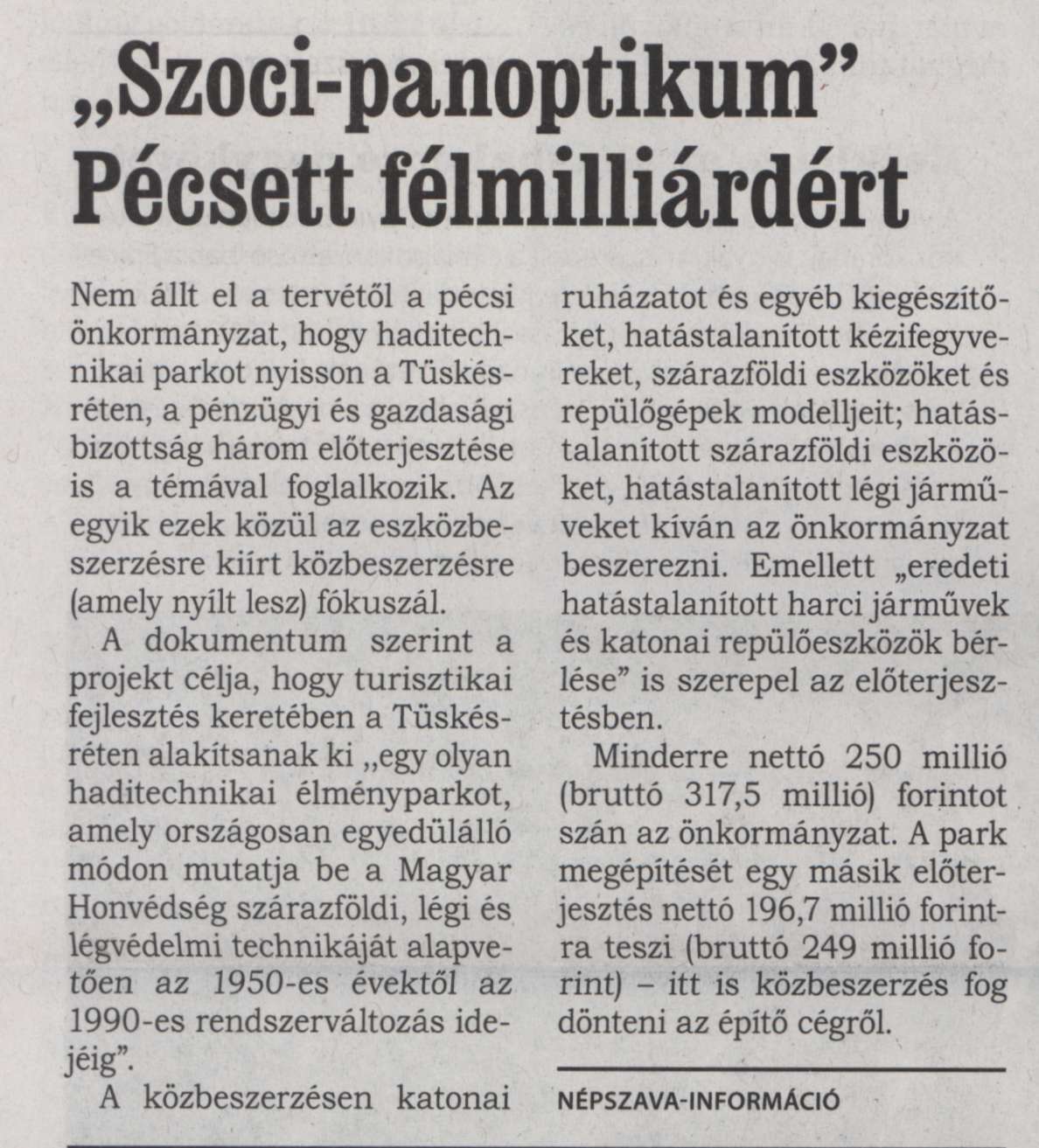 "Szoci-panoptikum" Pécsett félmilliárdért