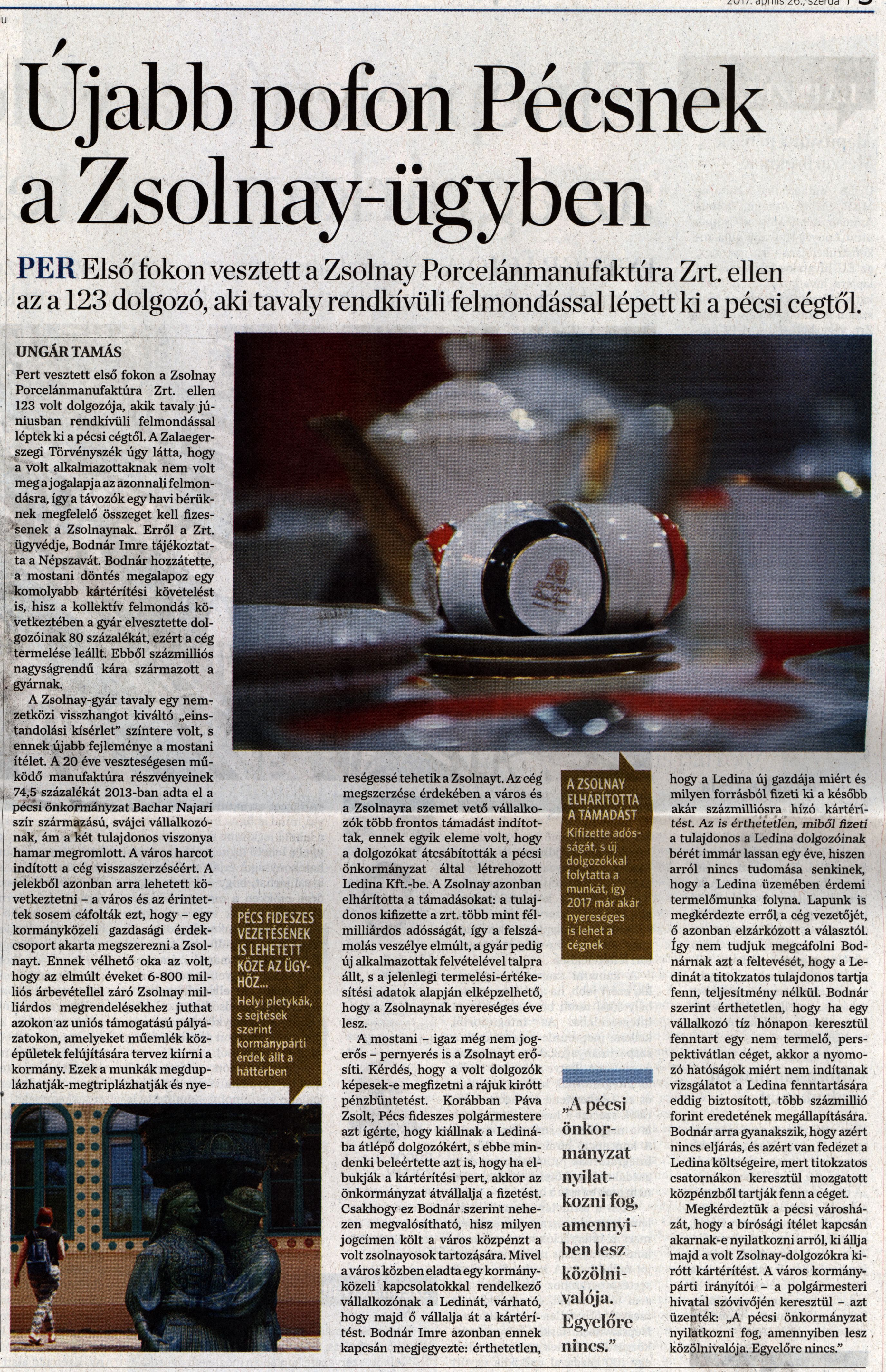 Újabb pofon Pécsnek a Zsolnay-ügyben Első fokon veszetett a Zsolnay Porcelánmanufaktúra Zrt. ellen az a 123 dolgozó, aki tavaly rendkívüli felmondással lépett kia cégtől