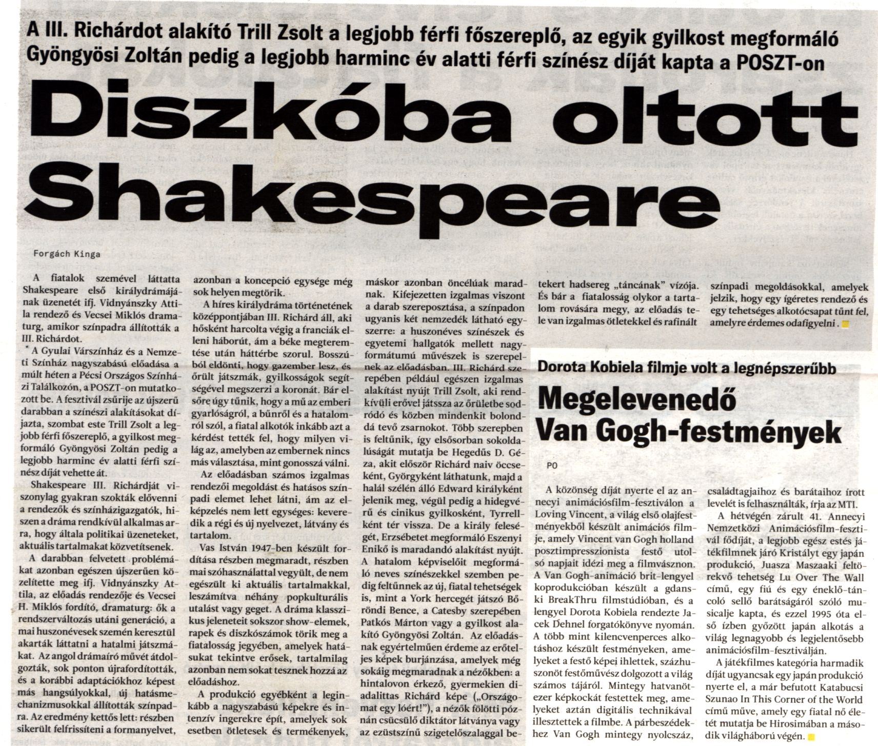 Diszkóba oltott Shakespeare A III. Richárdot alakító Trill Zsolt a legjobb férfi főszereplő, az egyik gyilkost megformáló Gyöngyösi Zoltán pedig a legjobb harminc év alatti férfi színész díját kapta a POSZT-on