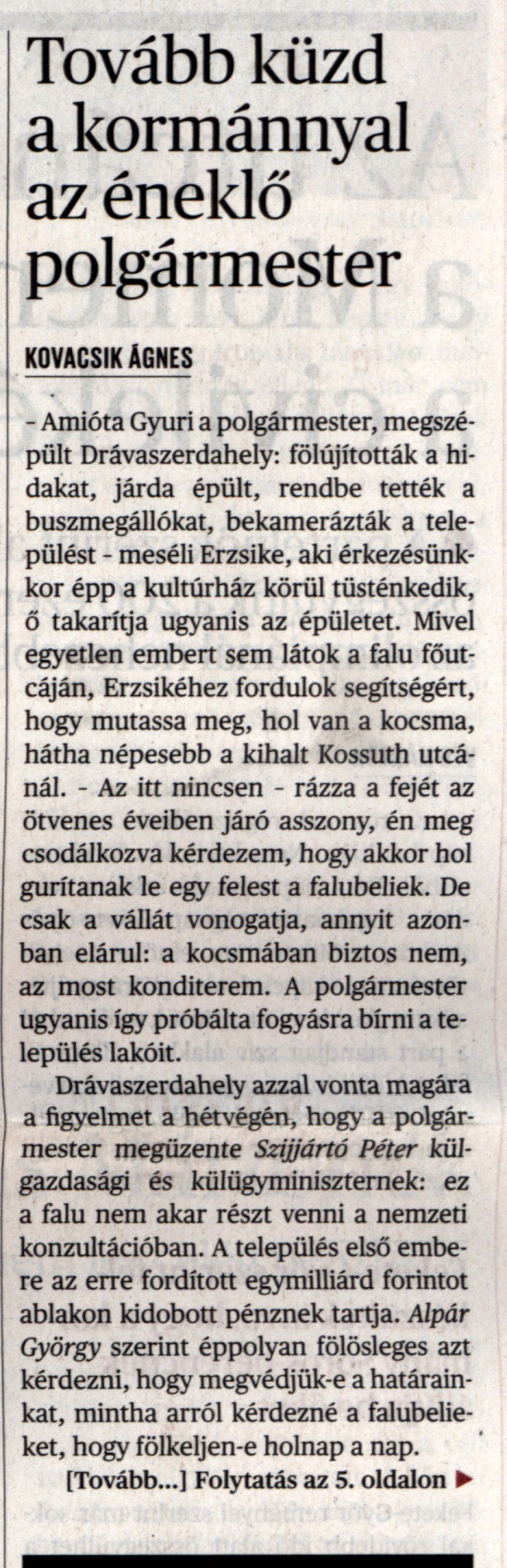 Tovább küzd a kormánnyal az éneklő polgármester