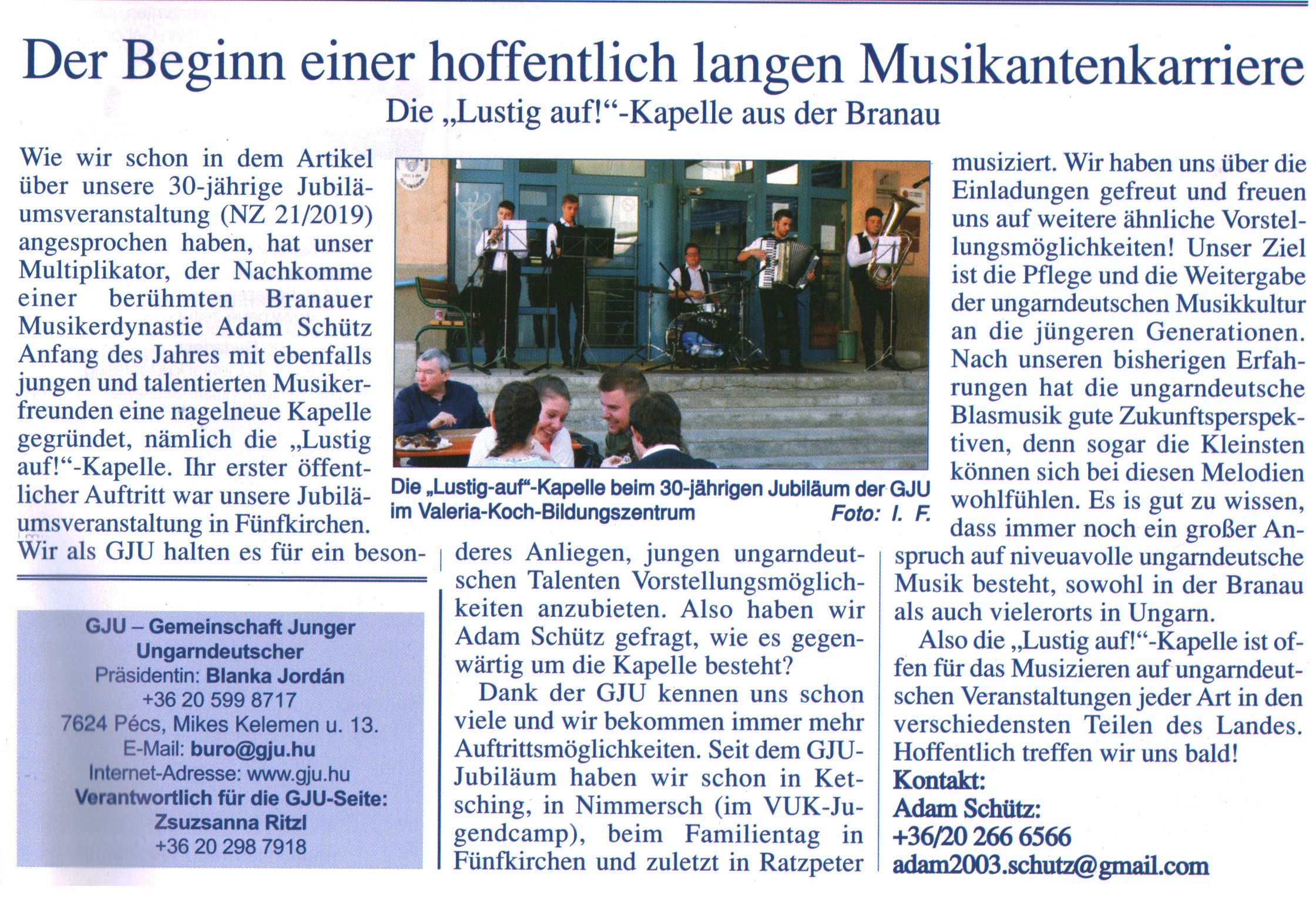 Der Beginn einer hoffentlich langen Musikantenkarriere Die "Lustig auf!"-Kapelle aus der Branau