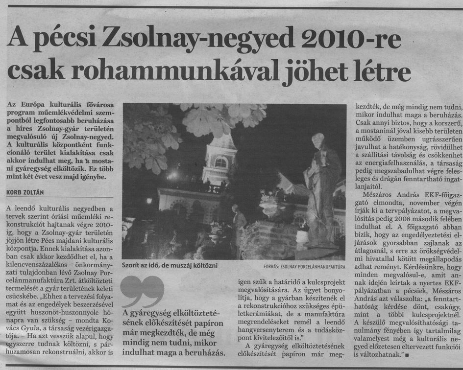A Zsolnay-negyed 2010-re csak rohammunkával jöhet létre