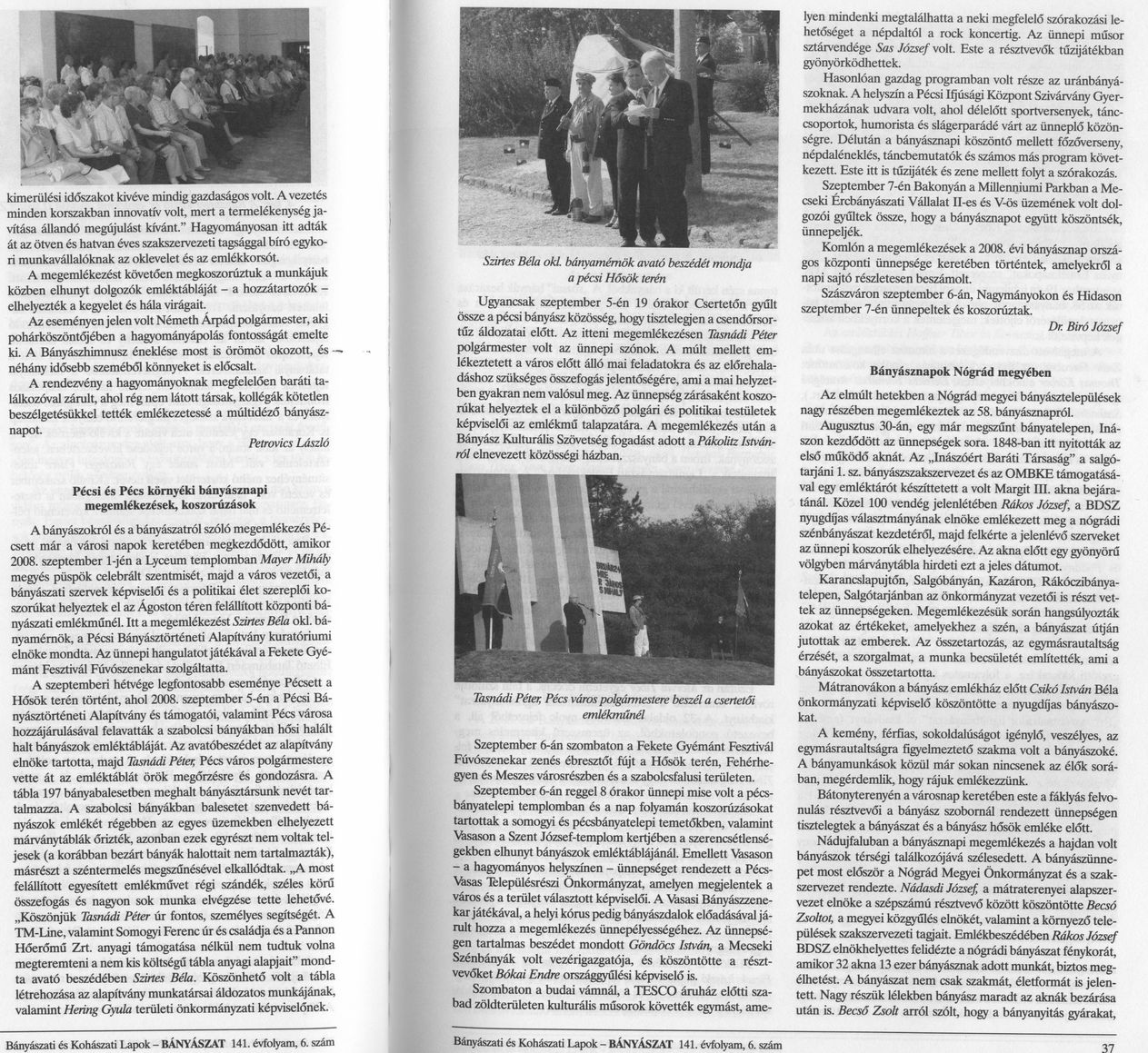 Bányásznap 2008 : Pécsi és Pécs környéki bányásznapi megemlékezések, koszorúzások