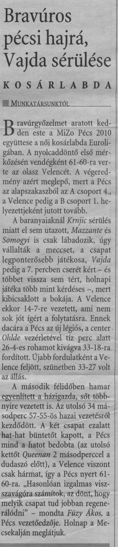 Bravúros pécsi hajrá, Vajda sérülése