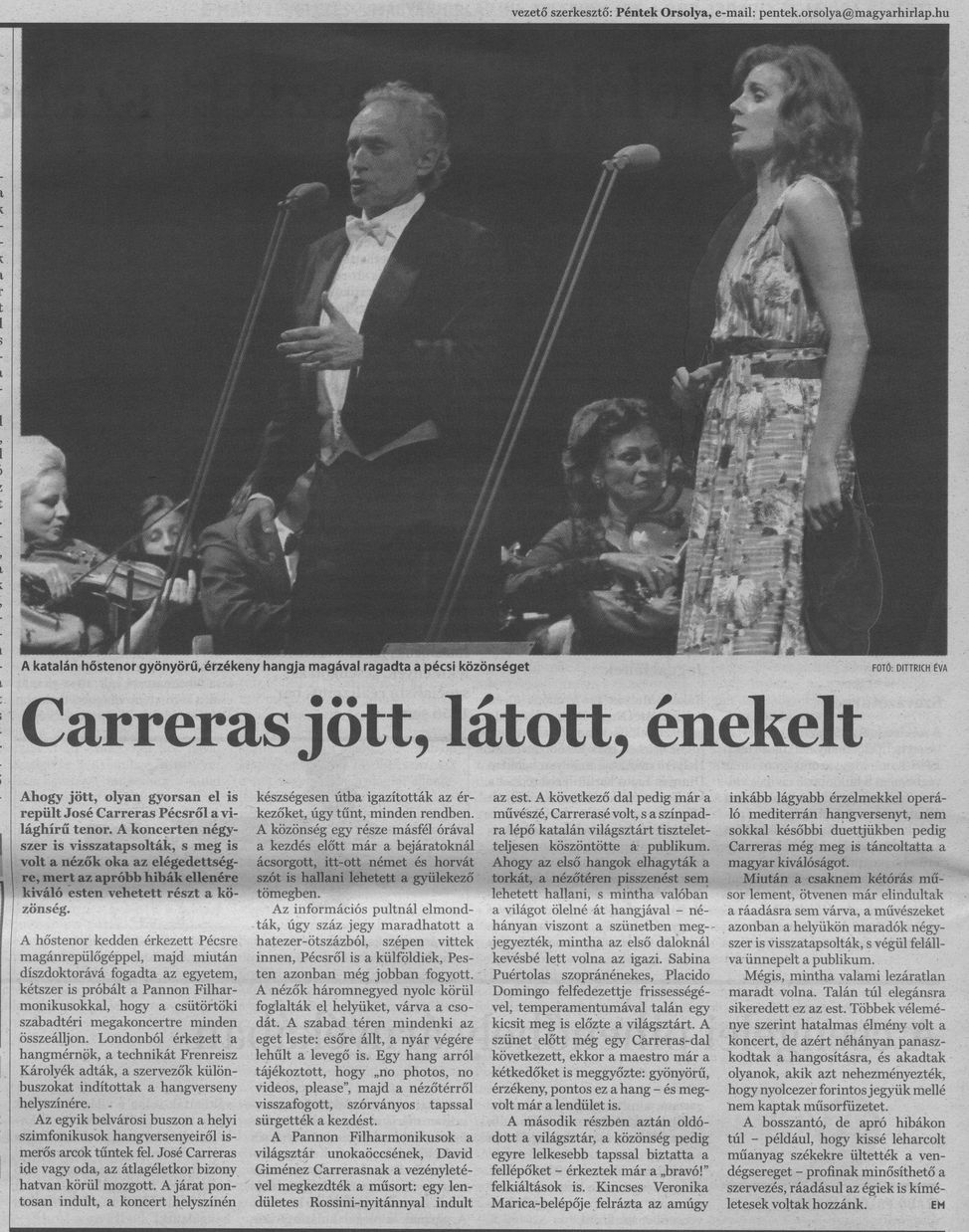 Carreras jött, látott, énekelt