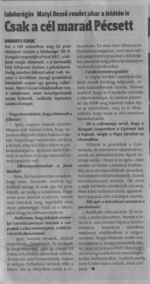 Csak a cél maradt Pécsen : Matyi Dezső rendet akar a lelátón is