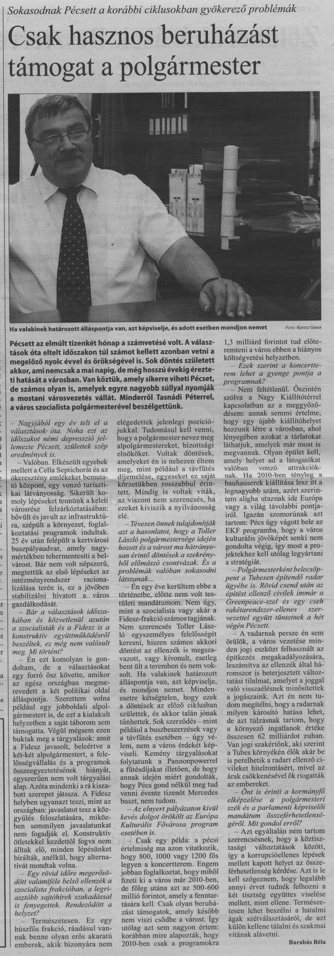 Csak hasznos beruházást támogat a polgármester Sokasodnak Pécsett a korábbi ciklusokban győkerező problémák