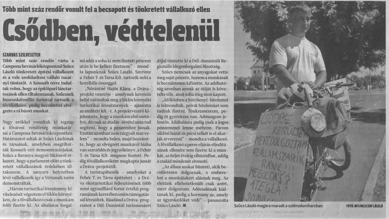 Csődben, védtelenül : Több mint száz rendőr vonult fel a becsapott és tönkretett vállalkozó ellen