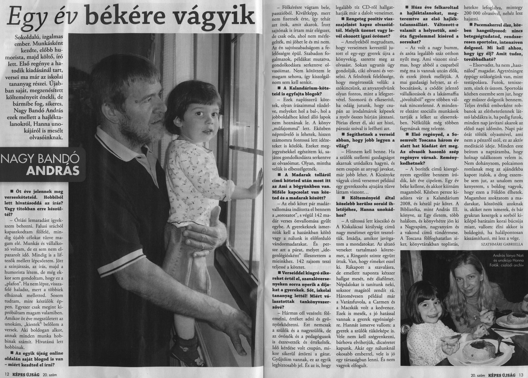Egy év békére vágyik