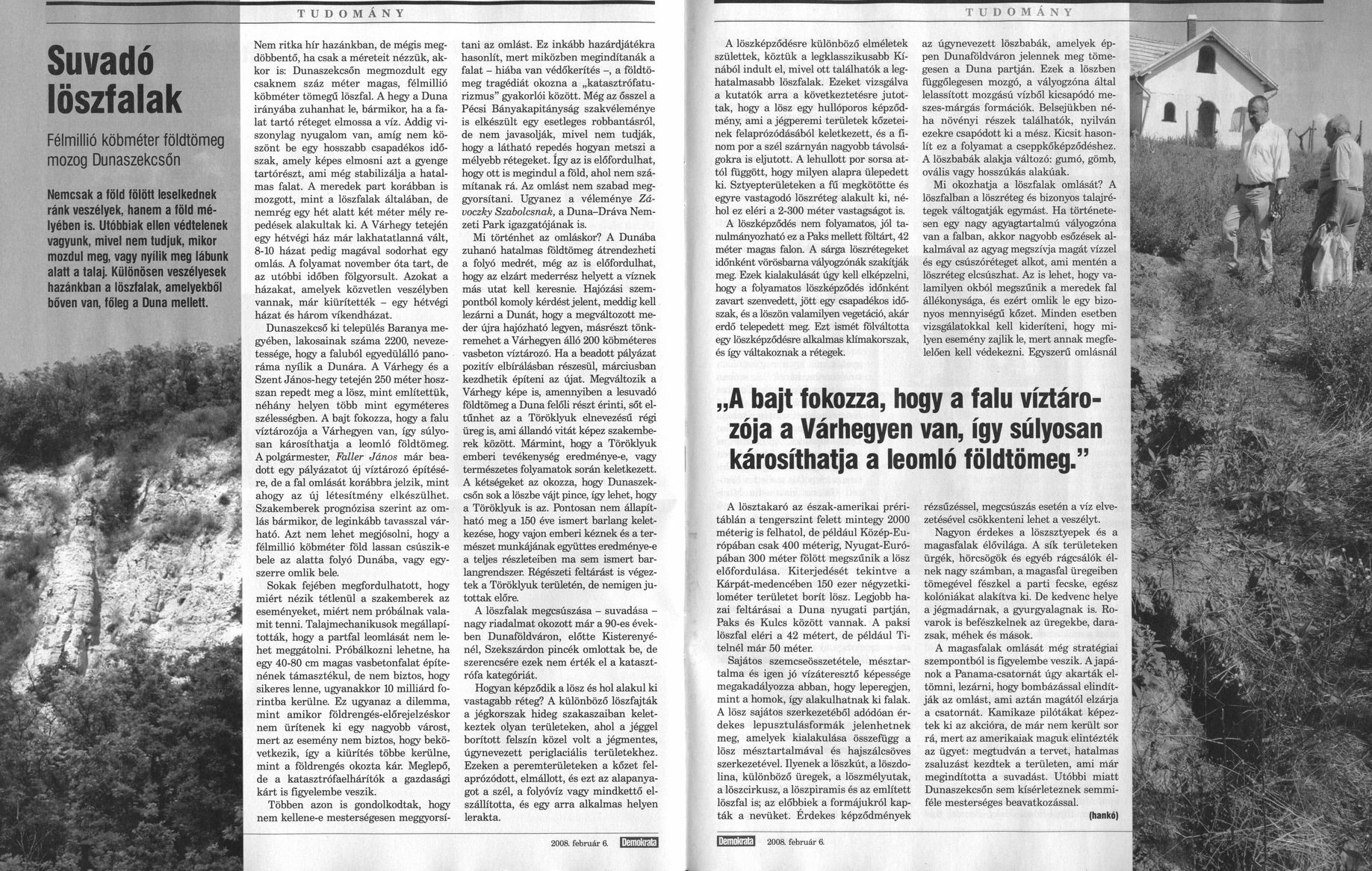 Suvadó löszfalak Félmillió köbméter földtömeg mozog Dunaszekcsőn