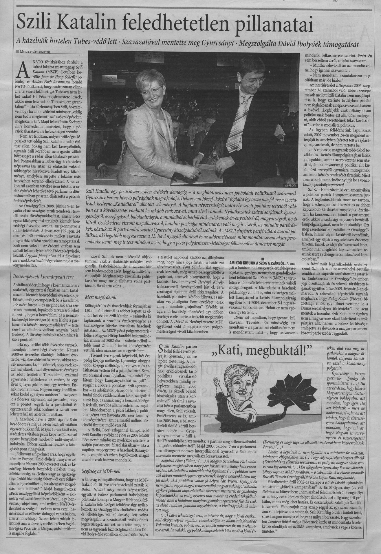 Szili Katalin feledhetetlen pillanatai : A házelnök hirtelen Tubes-védő lett : Szavazatával mentette meg Gyurcsányt : Megszolgálta Dávid Ibolyáék támogatását