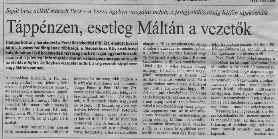 Táppénzen, esetleg Máltán a vezetők : Saját busz nélkül maradt Pécs : A kusza ügyben vizsgálat indult, a felügyelőbizottság hétfőn tájékozódik