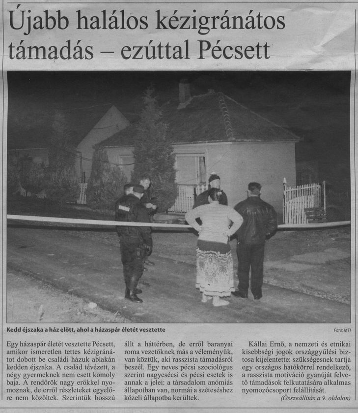 Újabb halálos kézigránátos támadás - ezúttal Pécsett "Miért mindig a cigányemberrel történek ilyesmi?"