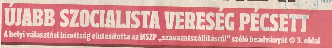 Újabb szocialista vereség Pécsett Személyi kérdéseket is vizsgál az MSZP : A választási bizottság döntött: nem sértett törvényt a Fidesz a pécsi választáson