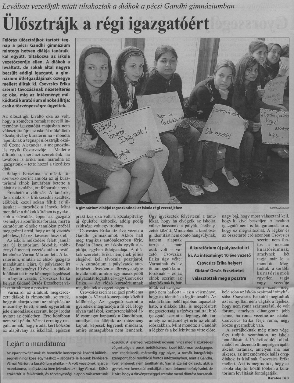 Ülősztrájk a régi igazgatóért : Leváltott vezetőjük miatt tiltakoztak a diákok a pécsi Gandhi gimnáziumban