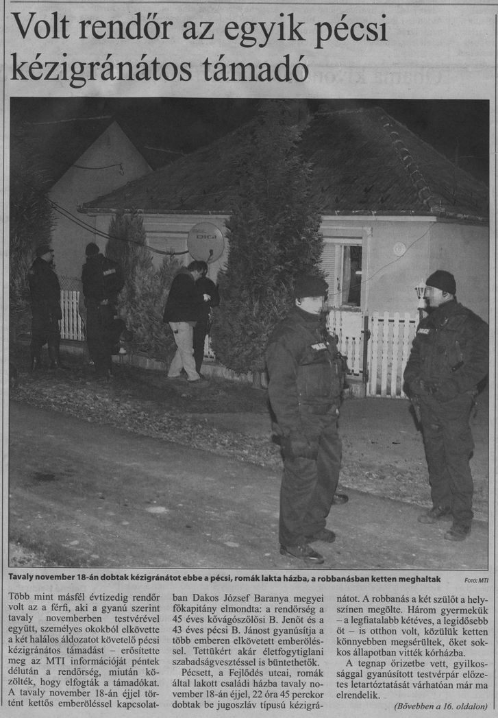 Volt rendőr az egyik pécsi kézigránátos támadó = Volt rendőr az egyik pécsi robbantó