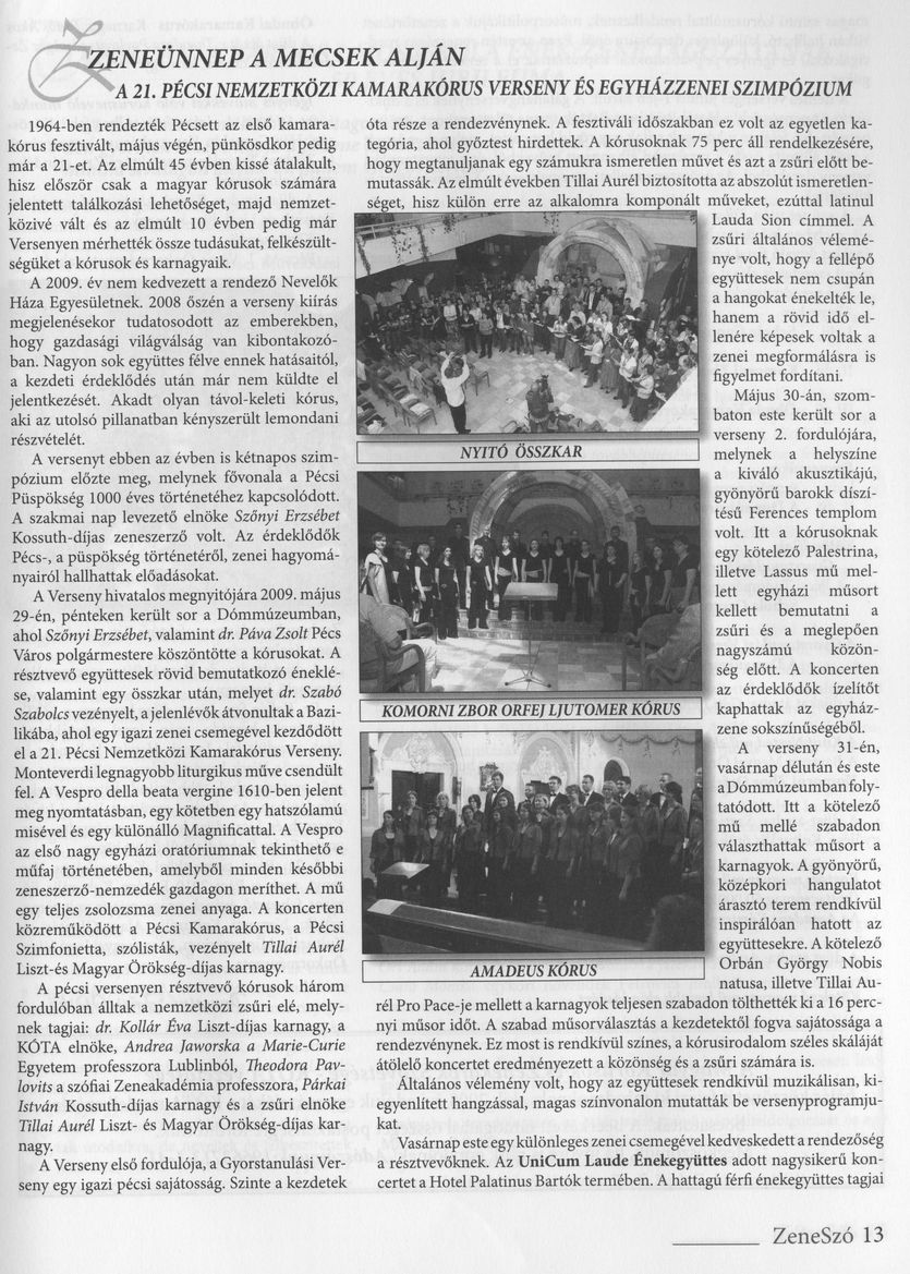 Zeneünnep a Mecsek alján : A 21. Pécsi Nemzetközi Kamarakórusverseny és Egyházzenei Szimpózium