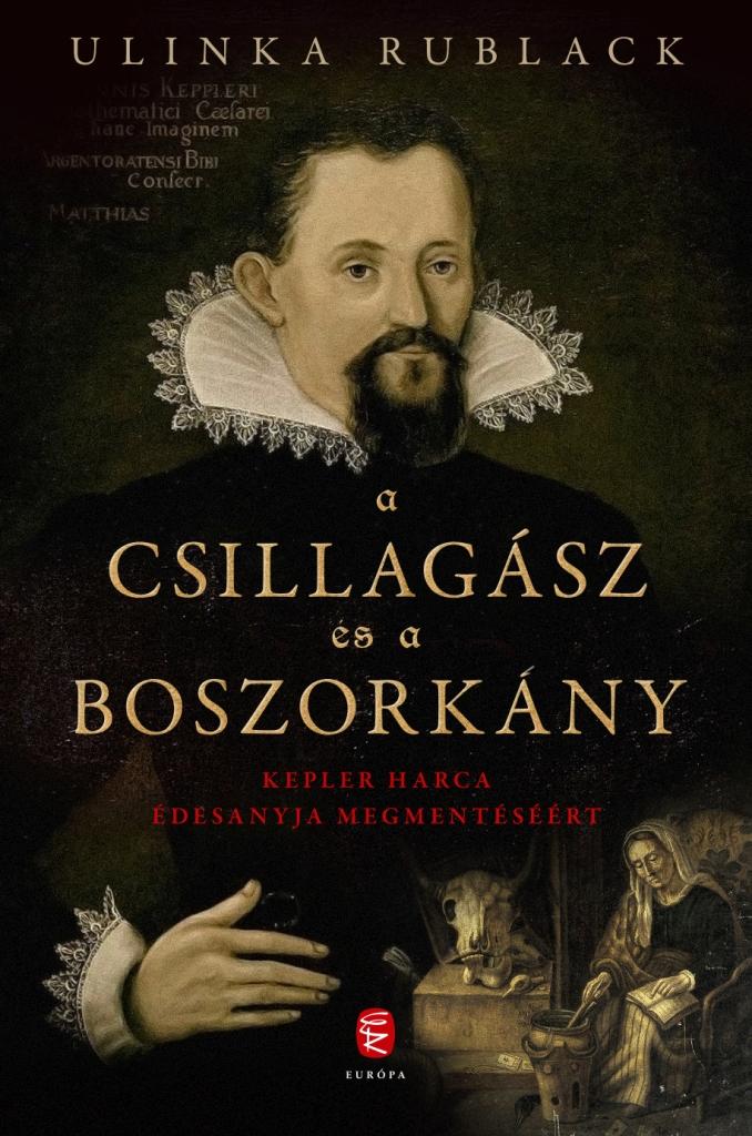 Rublack, Ulinka: A csillagász és a boszorkány : Kepler harca édesanyja megmentéséért