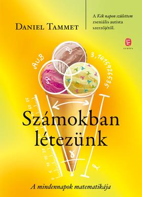 Számokban létezünk : a mindennapok matematikája 