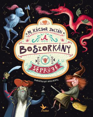 A boszorkány seprűje : és más muris mesék