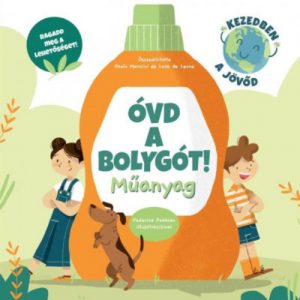 Óvd a bolygót! : műanyag