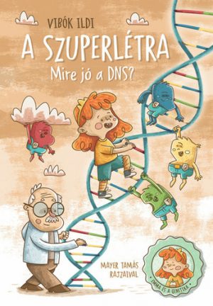 A szuperlétra: Mire jó a DNS?
