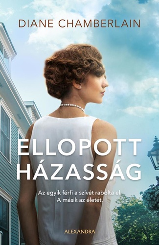 Ellopott házasság : egy férfi a szívét rabolta el : a másik az életét