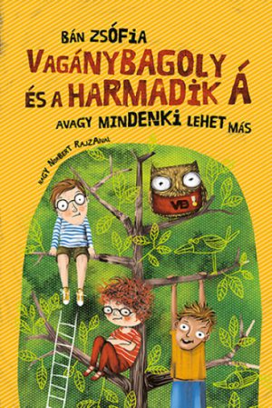 Vagánybagoly és a harmadik