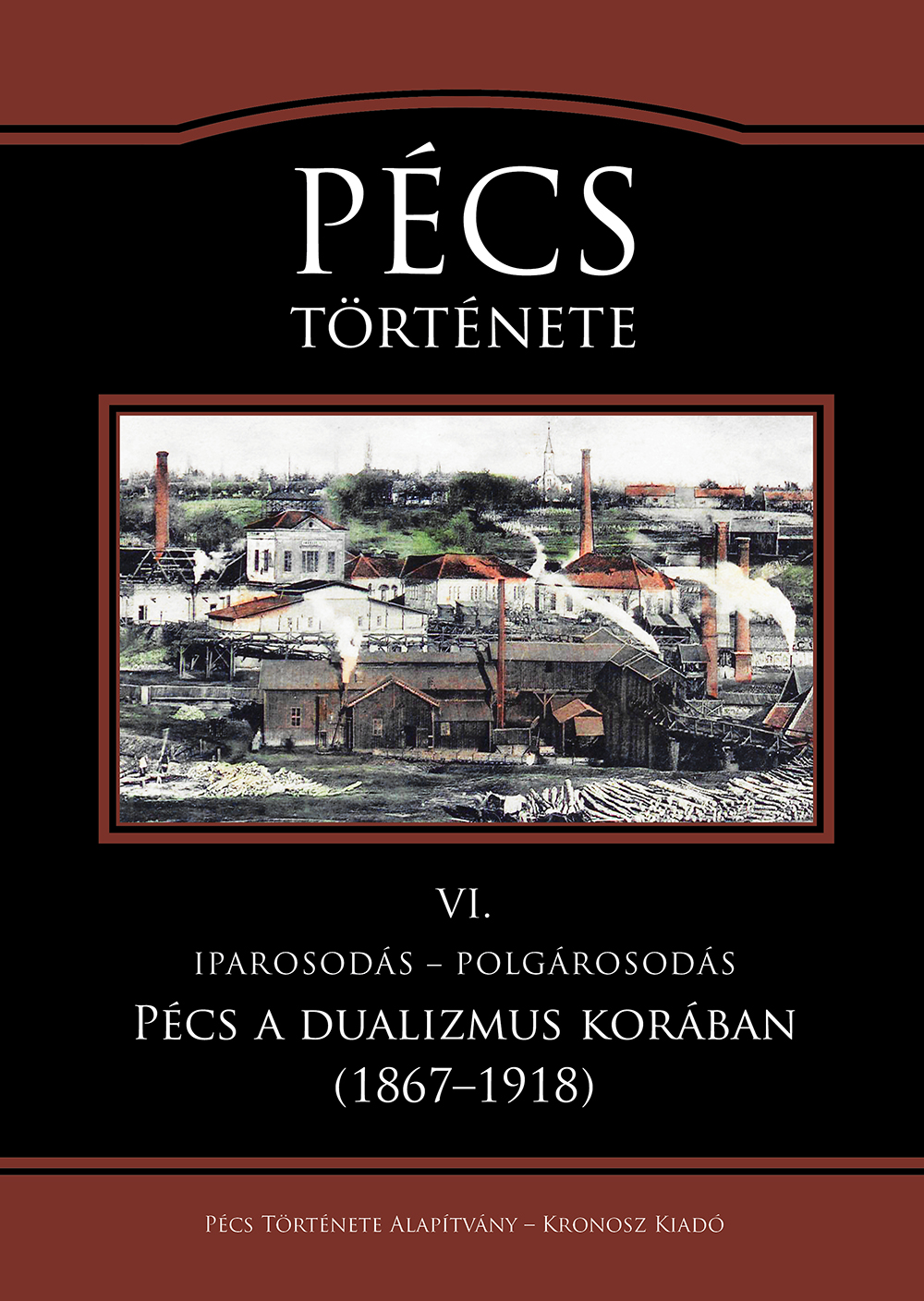 Pécs története VI. Iparosodás - polgárosodás