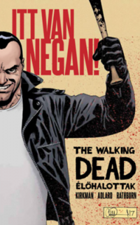 Itt van Negan!: The walking dead: Élőhalottak